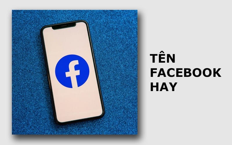 TOP Những Tên FaceBook Hay Mới Lạ, Hot Nhất Cho Giới Trẻ